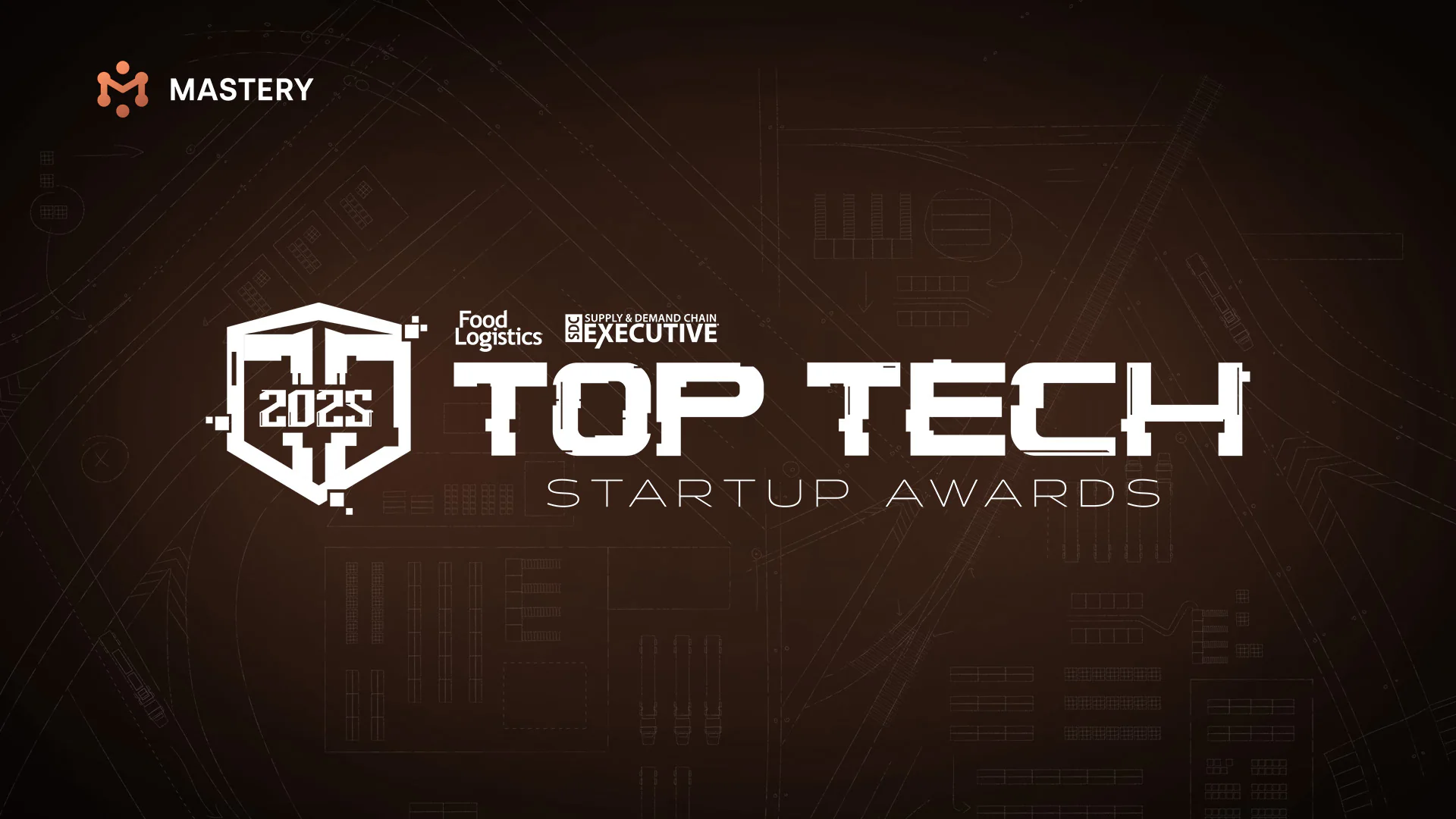 Mastery Logistics Systems Named 2025 Top Tech Startup by Food Logistics, Supply & Demand Chain Executive